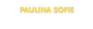 Der Vorname Paulina Sofie